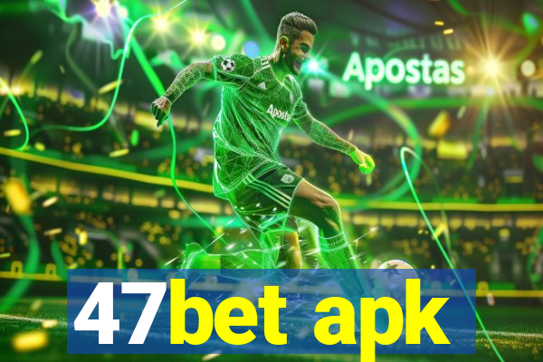 47bet apk